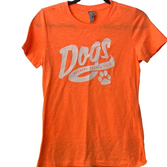 Juniors Woman's Size M "Dogs Because People Suck" Orange T-shirt Lightweight - Picture 1 of 5